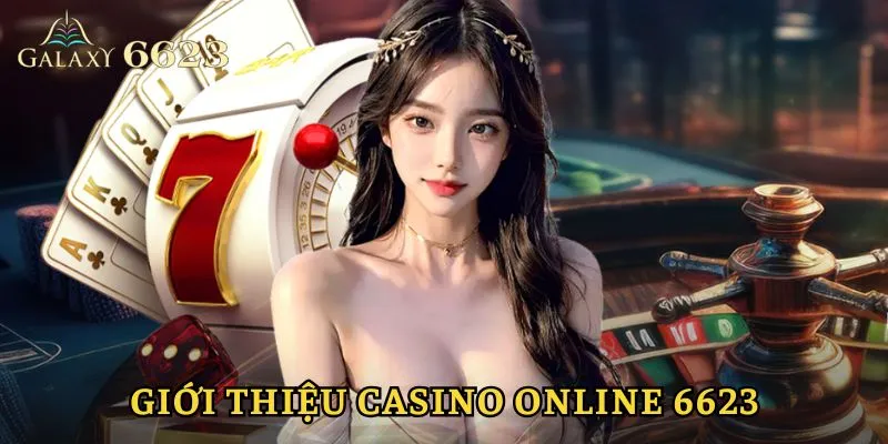 Giới thiệu về Casino Online 6623