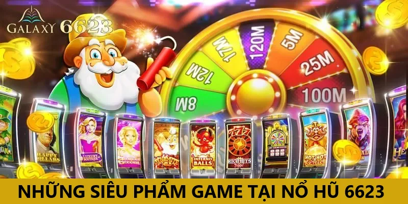 Danh sách những siêu phẩm có mặt tại nổ hũ 6623